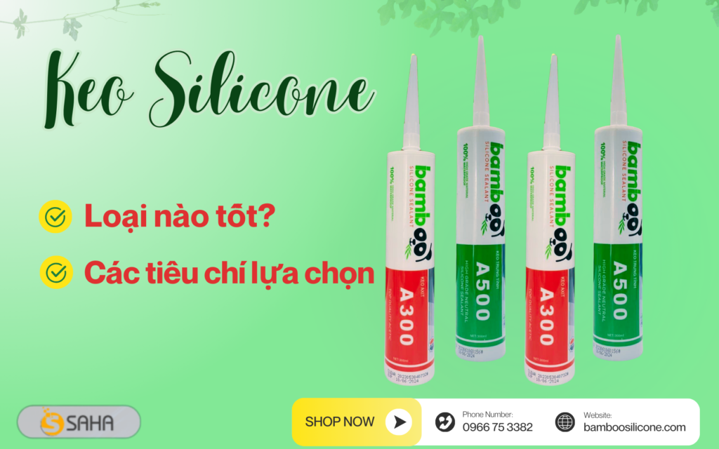 tiêu chí lựa chọn keo silicone loại tốt