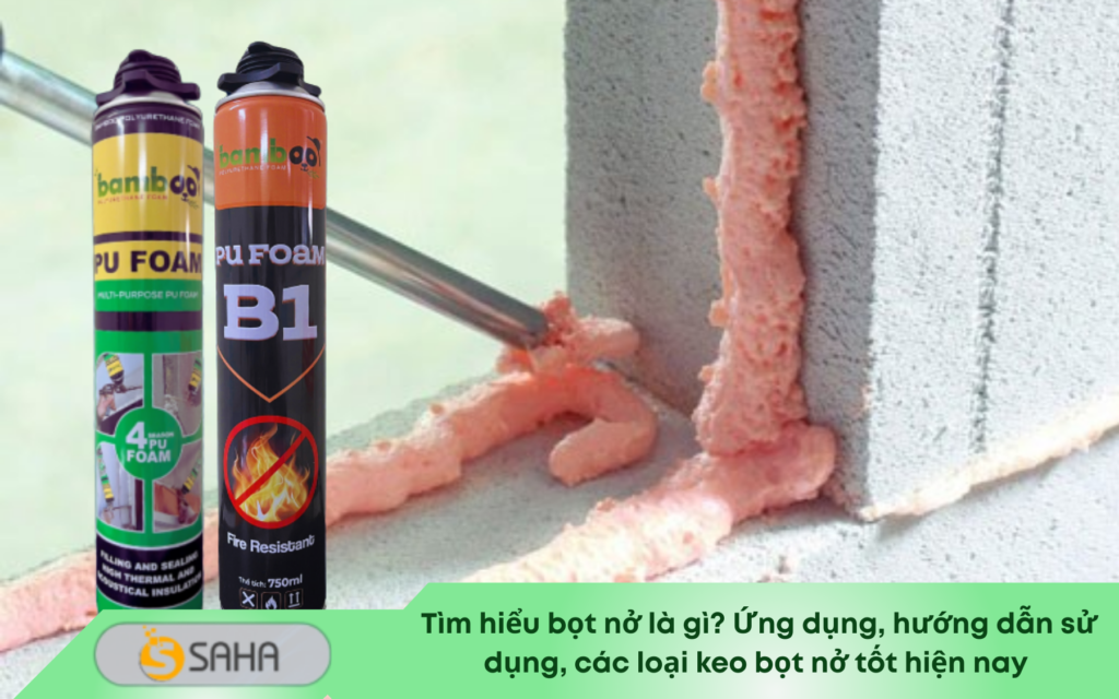 keo bọt nở là gì