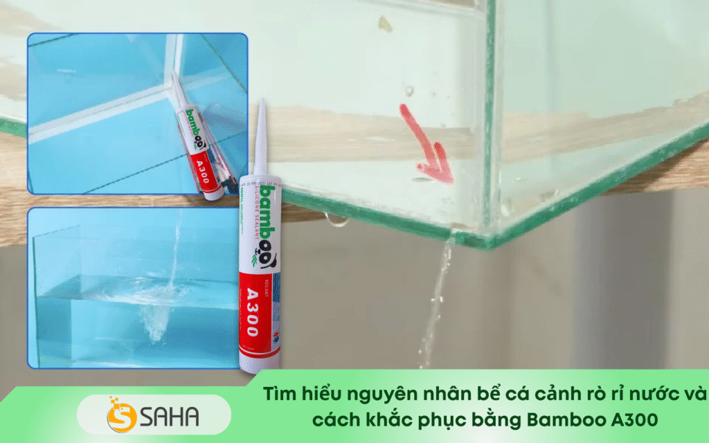 Bamboo Silicone dán bể cá bị rò rỉ